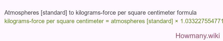 Atmospheres [standard] to kilograms-force per square centimeter formula