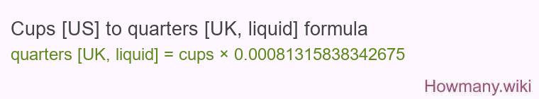 Cups [US] to quarters [UK, liquid] formula
