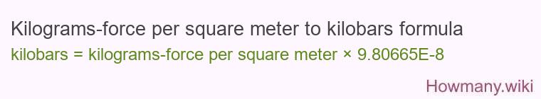 Kilograms-force per square meter to kilobars formula