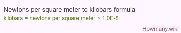 Newtons per square meter to kilobars formula