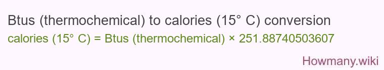 Btus (thermochemical) to calories (15° C) conversion
