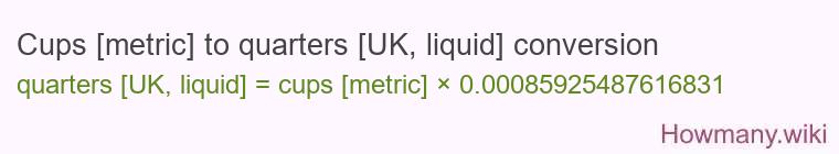 Cups [metric] to quarters [UK, liquid] conversion