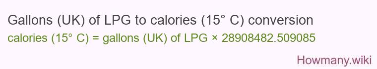 Gallons (UK) of LPG to calories (15° C) conversion