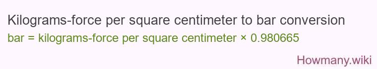 Kilograms-force per square centimeter to bar conversion