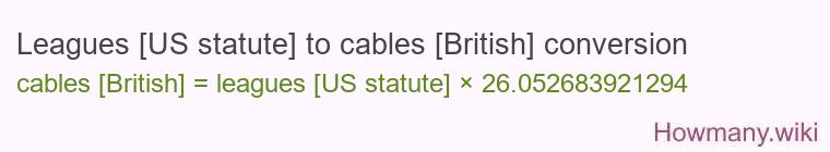Leagues [US statute] to cables [British] conversion