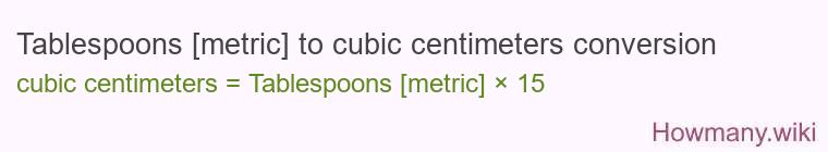 Tablespoons [metric] to cubic centimeters conversion