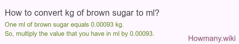 How to convert kg of brown sugar to ml?
