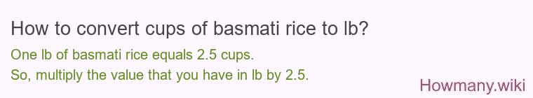 How to convert cups of basmati rice to lb?