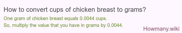 How to convert cups of chicken breast to grams?