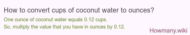 How to convert cups of coconut water to ounces?