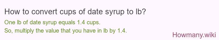 How to convert cups of date syrup to lb?