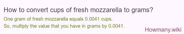How to convert cups of fresh mozzarella to grams?