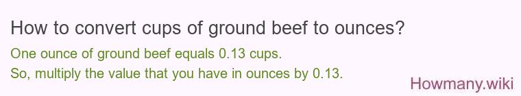 How to convert cups of ground beef to ounces?