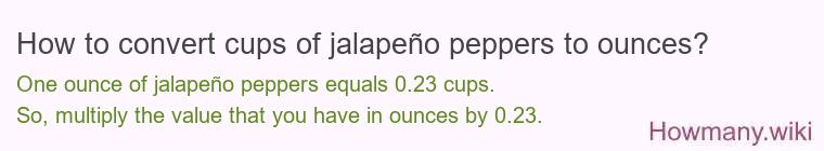 How to convert cups of jalapeño peppers to ounces?