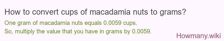 How to convert cups of macadamia nuts to grams?
