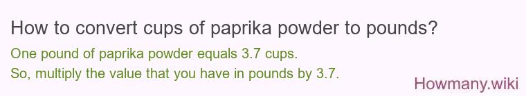 How to convert cups of paprika powder to pounds?