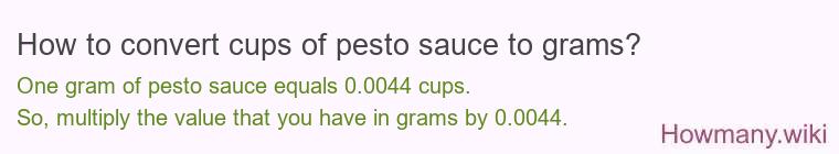 How to convert cups of pesto sauce to grams?