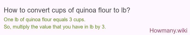 How to convert cups of quinoa flour to lb?