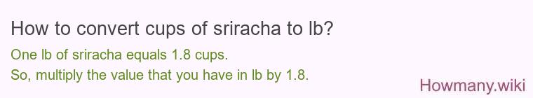 How to convert cups of sriracha to lb?