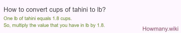 How to convert cups of tahini to lb?