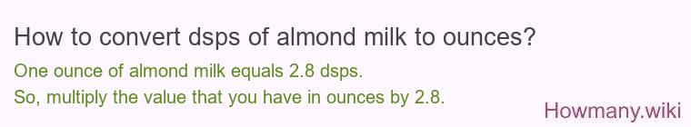 How to convert dsps of almond milk to ounces?