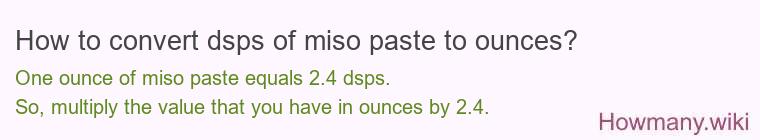 How to convert dsps of miso paste to ounces?