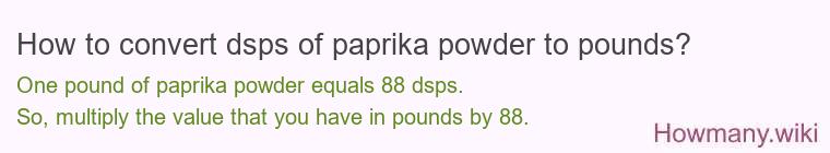 How to convert dsps of paprika powder to pounds?