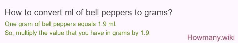 How to convert ml of bell peppers to grams?