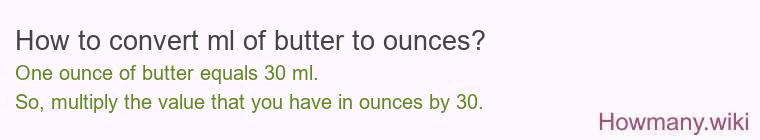 How to convert ml of butter to ounces?