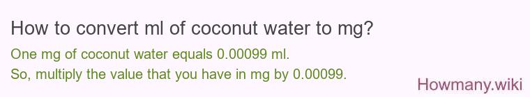 How to convert ml of coconut water to mg?
