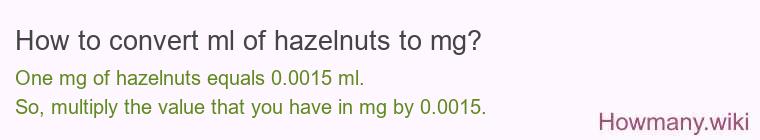 How to convert ml of hazelnuts to mg?