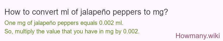 How to convert ml of jalapeño peppers to mg?