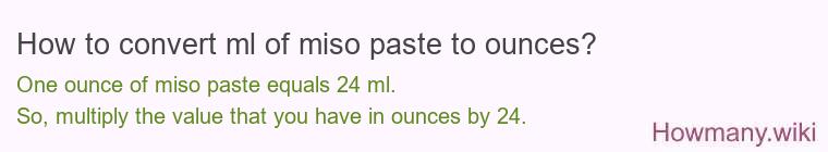 How to convert ml of miso paste to ounces?