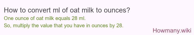 How to convert ml of oat milk to ounces?