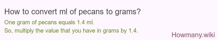 How to convert ml of pecans to grams?