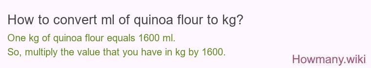 How to convert ml of quinoa flour to kg?