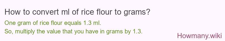 How to convert ml of rice flour to grams?