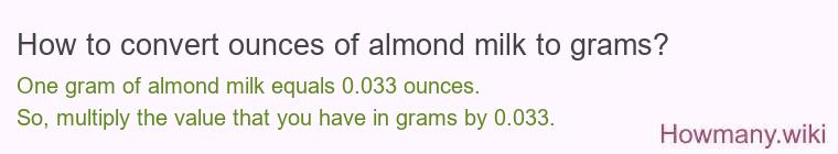 How to convert ounces of almond milk to grams?
