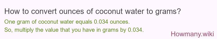 How to convert ounces of coconut water to grams?