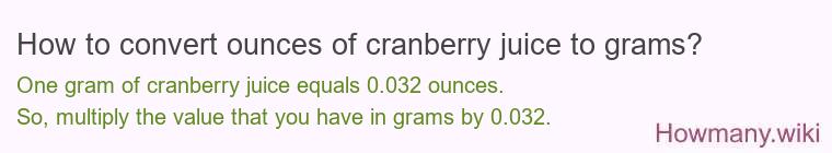 How to convert ounces of cranberry juice to grams?