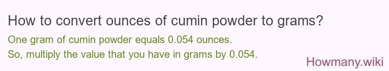 How to convert ounces of cumin powder to grams?