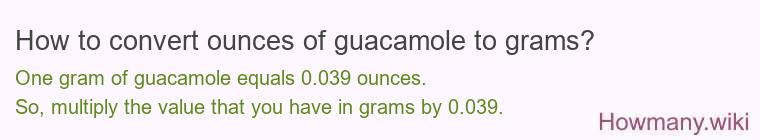 How to convert ounces of guacamole to grams?