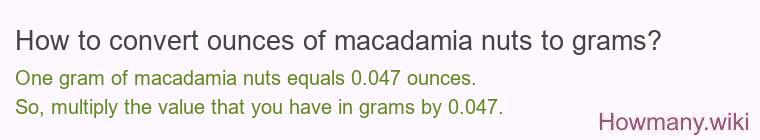 How to convert ounces of macadamia nuts to grams?