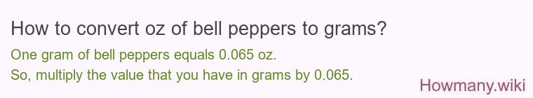 How to convert oz of bell peppers to grams?