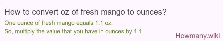 How to convert oz of fresh mango to ounces?