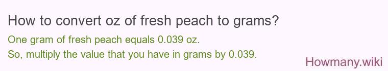 How to convert oz of fresh peach to grams?