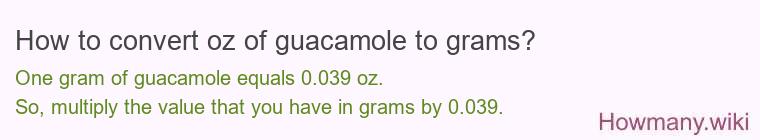How to convert oz of guacamole to grams?