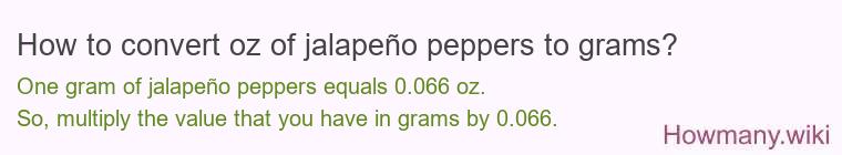 How to convert oz of jalapeño peppers to grams?