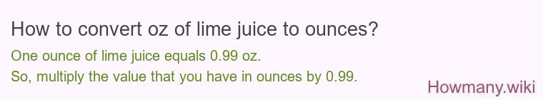 How to convert oz of lime juice to ounces?