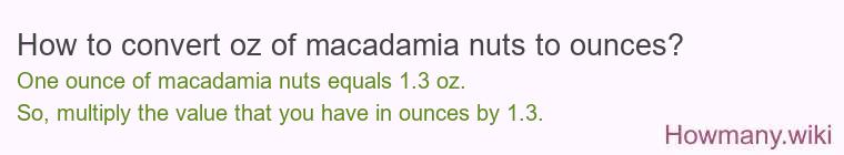 How to convert oz of macadamia nuts to ounces?